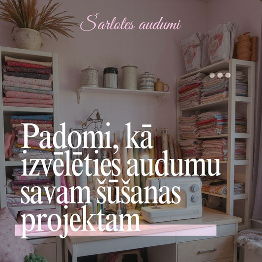 Bezmaksas PDF ceļvedis: Padomi, kā izvēlēties audumu savam šūšanas projektam