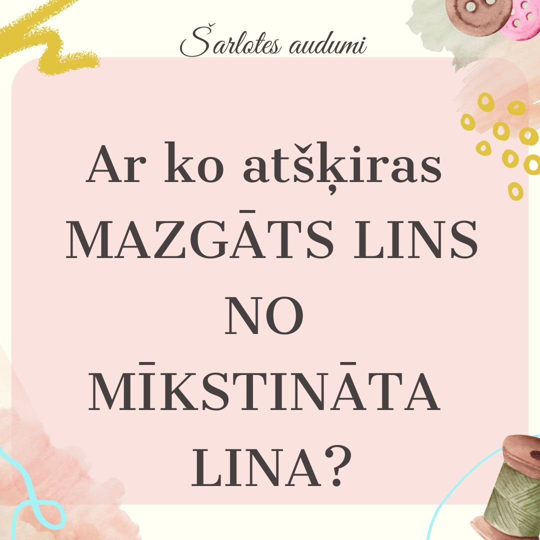 Ar ko atšķiras MAZGĀTS LINS NO MĪKSTINĀTA LINA? - Šarlotes audumi