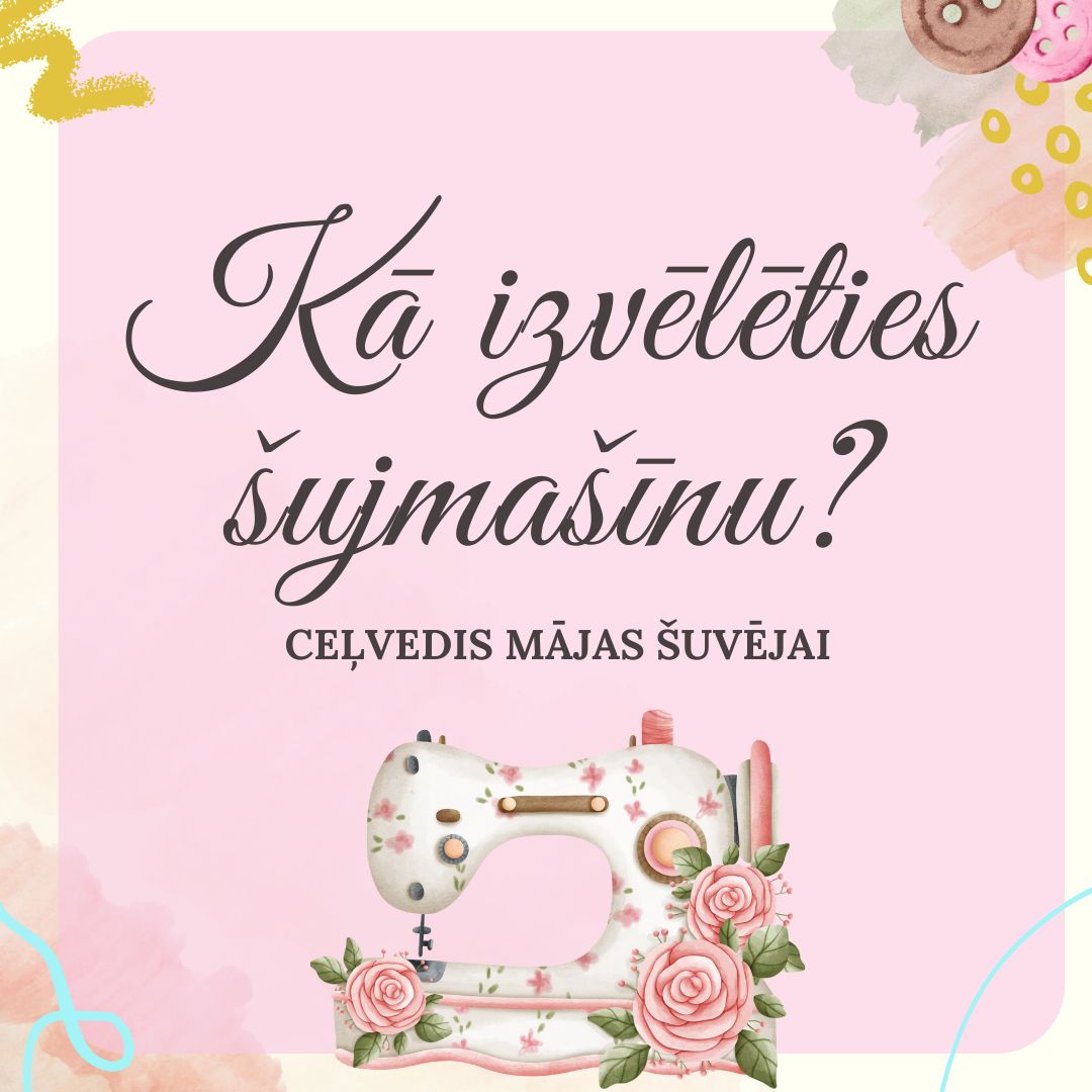 Kā izvēlēties šujmašīnu: Ceļvedis Mājas Šuvējai - Šarlotes audumi