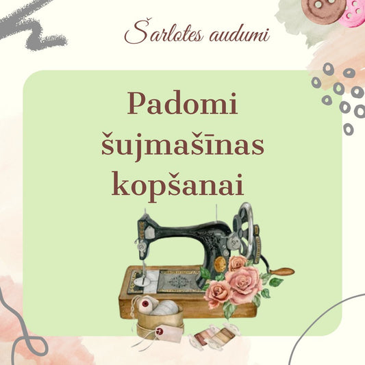 Kā kopt šujmašīnu? - Šarlotes audumi