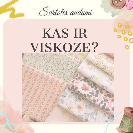 Qu’est-ce que la viscose ? - Šarlotes audumi