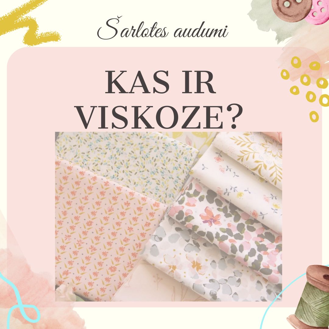 Kas ir viskoze? - Šarlotes audumi