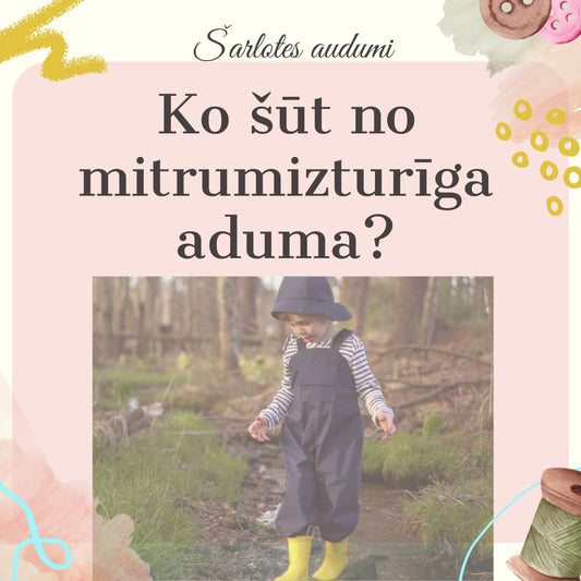 Ko šūt no mitrumizturīgiem audumiem? - Šarlotes audumi