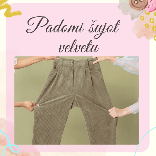 Padomi šujot velveta audumu - Šarlotes audumi