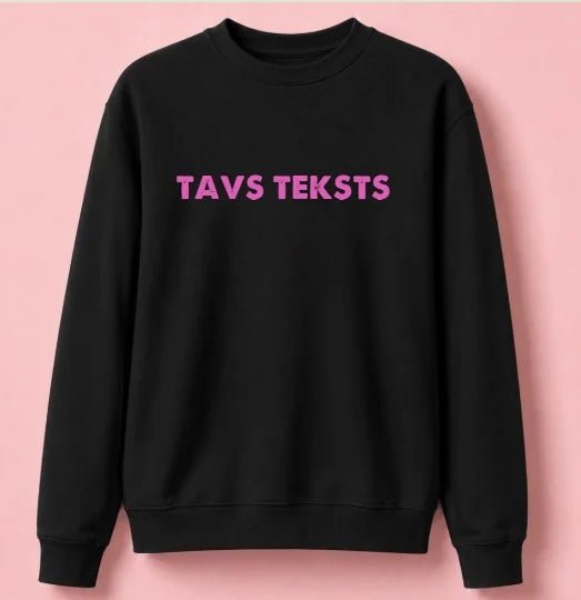 Image of a personalized black sweatshirt with your text – available online at Šarlotes audumi